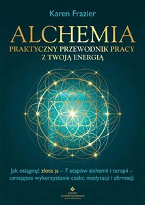 Picture of Alchemia Praktyczny przewodnik pracy z twoją energią