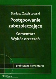 Picture of Postępowanie zabezpieczające Komentarz Wybór orzeczeń Stan prawny: 20.07.2007 r.