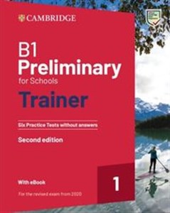 Obrazek B1 Preliminary for Schools Trainer 1 for the Revised 2020 Exam Six Practice Tests without Answers with Audio Download with eBook