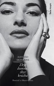 Picture of Zbyt dumna zbyt krucha Powieśc o Marii Callas