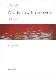 Picture of Nie to! Dokąd? Wiersze