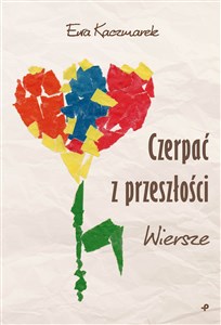 Obrazek Czerpać z przeszłości Wiersze