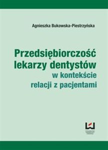 Picture of Przedsiębiorczość lekarzy dentystów w kontekście relacji z pacjentami
