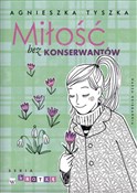 Miłość bez... - Agnieszka Tyszka -  Polish Bookstore 