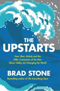 Picture of The Upstarts How Uber, Airbnb and the Killer Companies of the New Silicon Valley are Changing the World