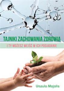 Picture of Tajniki zachowania zdrowia I Ty możesz wejść w ich posiadanie