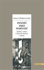 Picture of Inność jako wartość. Studia i szkice z filozofii kultury i okolic
