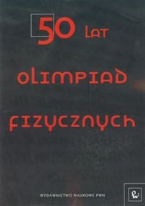 Picture of 50 lat Olimpiad Fizycznych Wybrane zadania z rozwiązaniami