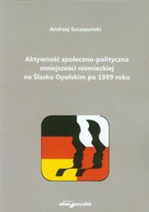 Obrazek Aktywność społeczno-polityczna mniejszości niemieckiej na Śląsku Opolskim po 1989 roku