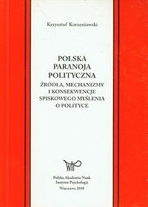 Obrazek Polska paranoja polityczna Źródła, mechanizmy i konsekwencje spiskowego myślenia o polityce