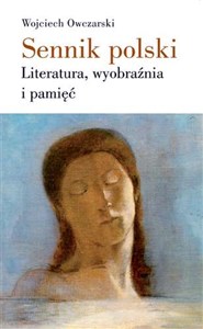 Obrazek Sennik polski Literatura, wyobraźnia i pamięć