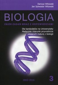 Picture of Biologia Zbiór zadań wraz z odpowiedziami Tom 3 2002-2016 Dla kandydatów na Uniwersytety Medyczne i kierunki przyrodnicze zdających maturę z biologii