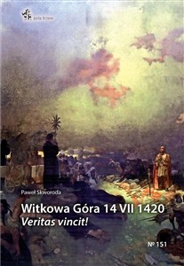 Obrazek Witkowa Góra 14 VII 1420. Veritas vincit!