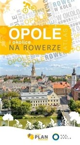 Picture of Opole i okolice na rowerze, atlas rowerowy, 1:15 000