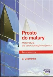 Picture of Prosto do matury 3 Matematyka Ćwiczenia Geometria Zakres rozszerzony Liceum