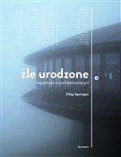 Źle urodzo... - Filip Springer -  books from Poland
