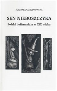 Picture of Sen nieboszczyka Polski hoffmanizm w XIX wieku