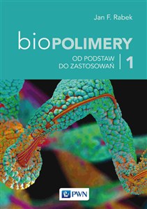 Obrazek Biopolimery Tom 1 Od podstaw do zastosowań