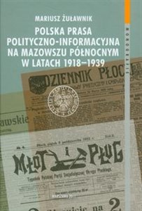 Picture of Polska prasa polityczno-informacyjna na Mazowszu Północnym w latach 1918-1939
