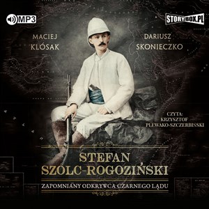 Picture of [Audiobook] Stefan Szolc-Rogoziński. Zapomniany odkrywca Czarnego Lądu