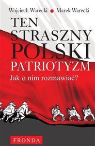 Picture of Ten straszny polski patriotyzm Jak o nim rozmawiać
