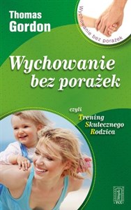 Picture of Wychowanie bez porażek czyli Trening Skutecznego Rodzica