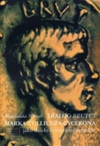 Obrazek Dialog "Brutus" Marka Tulliusza Cycerona jako dzieło krytycznoliterackie