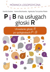 Picture of P i B na usługach głoski R Utrwalanie głoski R po spółgłoskach P i B