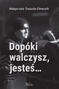 Dopóki wal... - Małgorzata Gwiazda-Elmerych -  books in polish 
