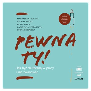 Picture of [Audiobook] Pewna ty! Jak być skuteczną w pracy i nie zwariować