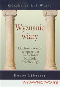 Picture of Wyznanie wiary Duchowy wzrost w oparciu o Katechizm Kościoła Katolickiego