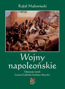 Picture of Wojny napoleońskie t.1 Operacje wojsk Louisa-Gabriela Sucheta 1809-1811