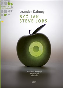 Picture of Być jak Steve Jobs. Jeśli chodzi o pomysły, wszystko jest dozwolone