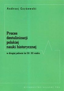 Picture of Proces destalinizacji polskiej nauki historycznej w drugiej połowie lat 50 XX wieku