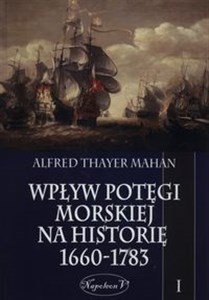 Obrazek Wpływ potęgi morskiej na historię 1660-1783 Tom 1