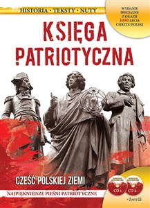 Obrazek Księga patriotyczna Cześć polskiej ziemi Wydanie specjalne z okazji 1050-lecia chrztu Polski. Książka + 2 płyty CD