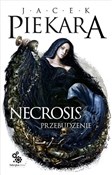 Necrosis P... - Jacek Piekara -  Książka z wysyłką do UK