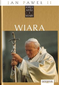 Obrazek Jan Paweł II. Księgi myśli i wiary. Tom 1. Wiara