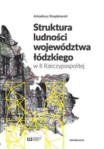 Obrazek Struktura ludności województwa łódzkiego w II Rzeczypospolitej