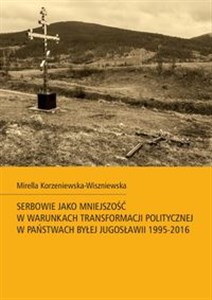 Picture of Serbowie jako mniejszość w warunkach transformacji politycznej w państwach byłej Jugosławii 1995-2016