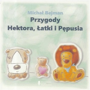 Picture of Przygody Hektora, Łatki i Pępusia