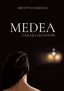 Obrazek Medea z kraju Lechitów