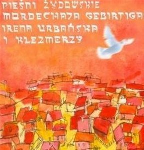 Obrazek Pieśni Żydowskie Mordechaja Gebirtiga CD
