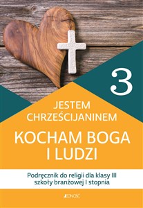 Picture of Jestem Chrześcijaninem Kocham Boga i ludzi Religia 3 Podręcznik Szkoła branżowa I stopnia