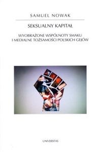 Obrazek Seksualny kapitał Wyobrażone wspólnoty smaku i medialne tożsamości polskich gejów