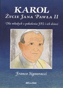 Obrazek Karol Życie Jana Pawła II Dla młodych z pokolenia JP2 i ich dzieci