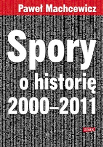 Picture of Spory o historię 2000-2011