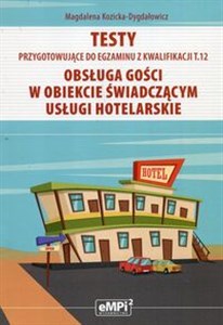 Obrazek Testy przygotowujące do egzaminu z kwalifikacji T.12 Obsługa gości w obiekcie świadczącym usługi hotelarskie Szkoła ponadgimnazjalna