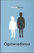 Opowiadani... - Padraig Pearse -  Książka z wysyłką do UK