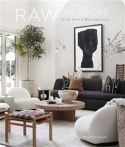 Obrazek Raw Interiors. In the Mood of Wabi-Sabi Style
